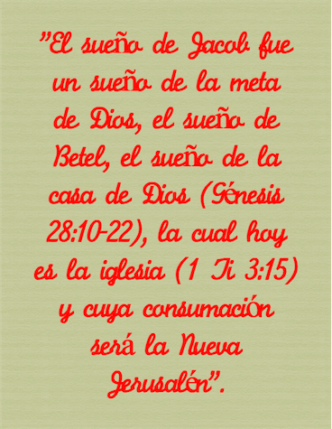 El sueño de Jacob es el sueño de Dios, Betel, la casa de Dios, que es la morada de Dios y el hombre.