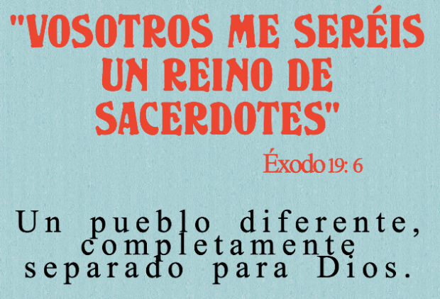 Un reino de sacerdotes, apartados para Dios.